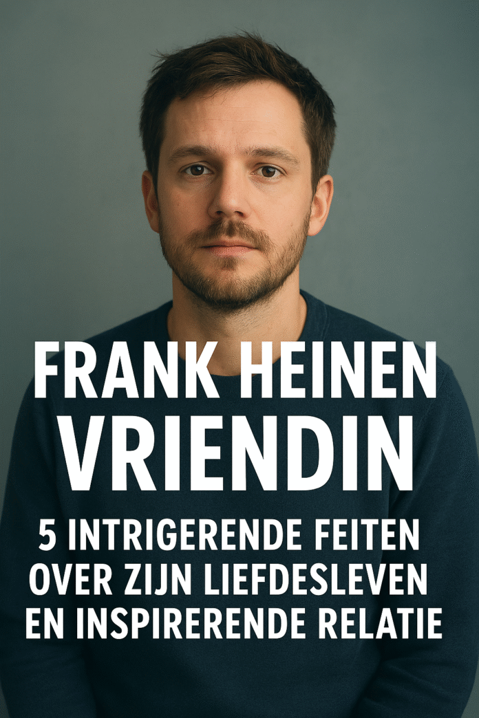 Frank Heinen Vriendin